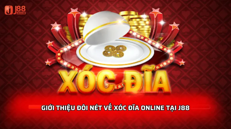 Giới thiệu đôi nét về xóc đĩa online tại J88