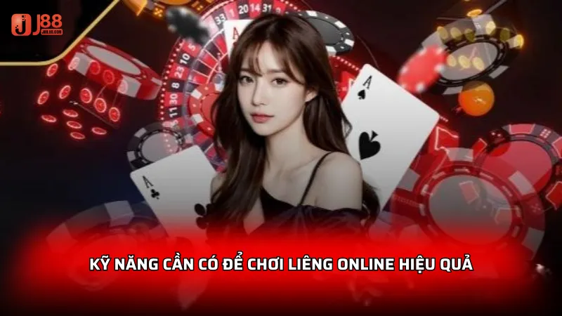 Kỹ năng cần có để chơi liêng online hiệu quả