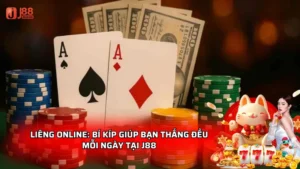 Liêng Online: Bí kíp giúp bạn thắng đều mỗi ngày tại J88