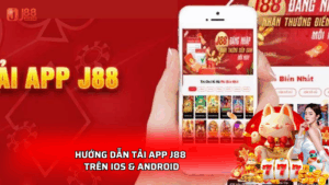 Tải app J88 trên các hệ điều hành ios & android