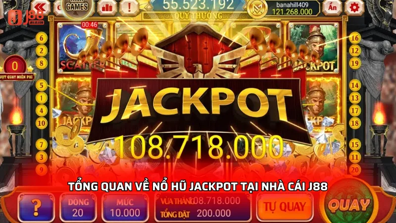 Tổng quan về nổ hũ Jackpot tại nhà cái J88