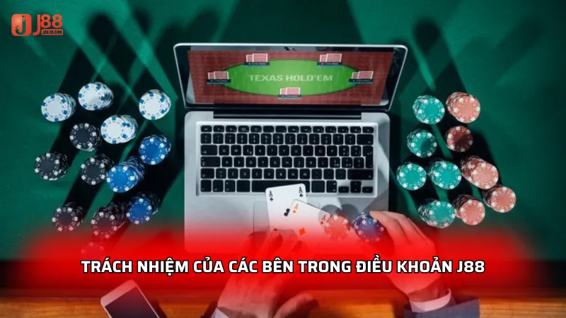 Trách nhiệm của các bên trong việc điều khoản J88